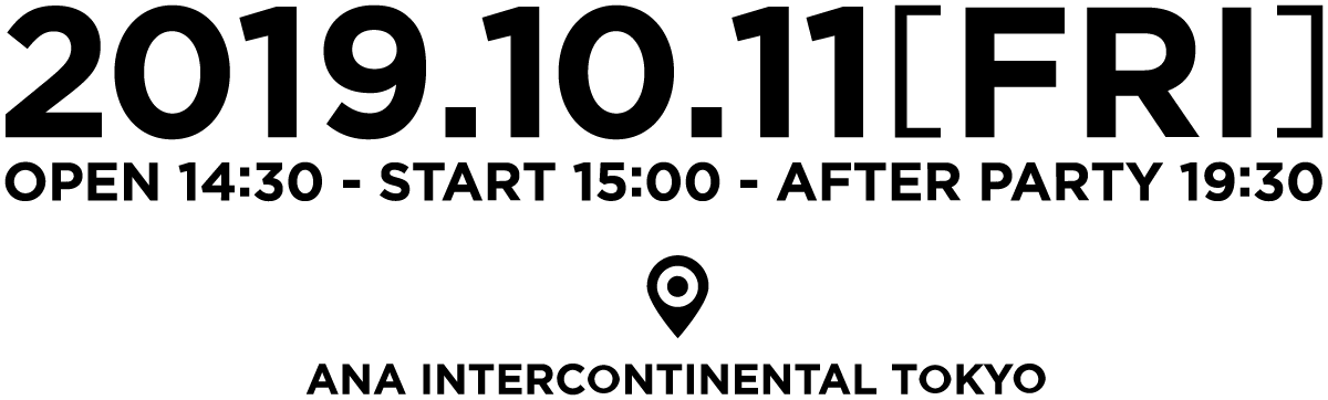 2019.10.11[FRI ]12:00 OPEN - 13:00 START - 18:00 END
